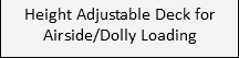 Height Adjustable Deck for Airside/Dolly Loading